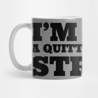 I'm not quitter I'm on strike Mug